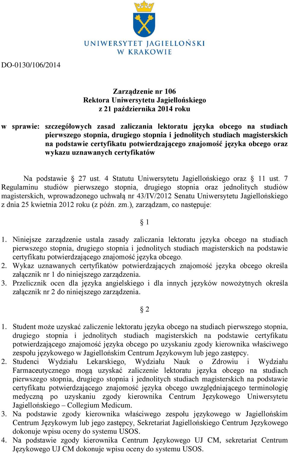 4 Statutu Uniwersytetu Jagiellońskiego oraz 11 ust.