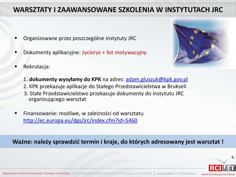 KPK przekazuje aplikacje do Stałego Przedstawicielstwa w Brukseli 3.