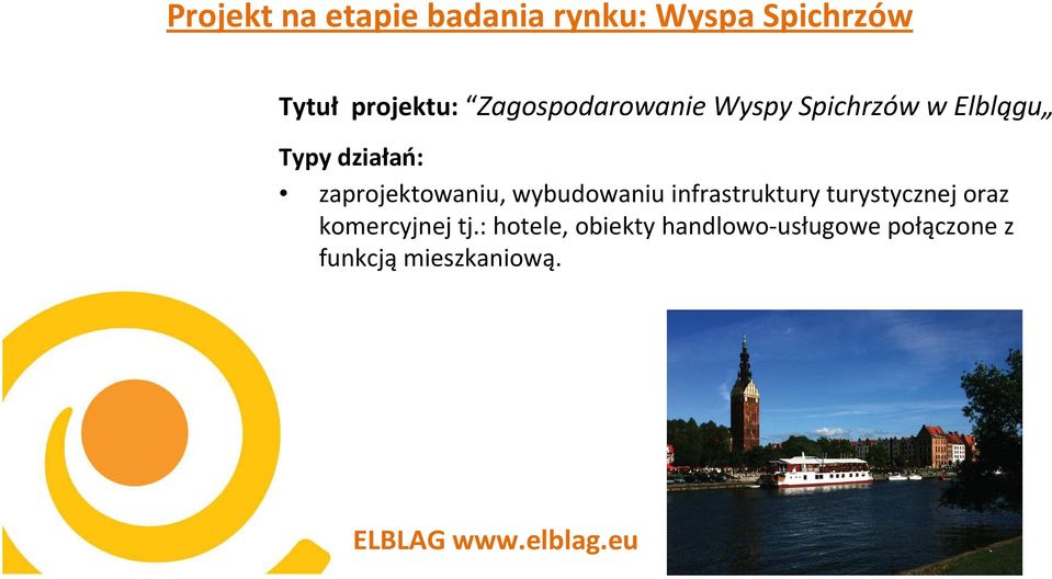 zaprojektowaniu, wybudowaniu infrastruktury turystycznej oraz