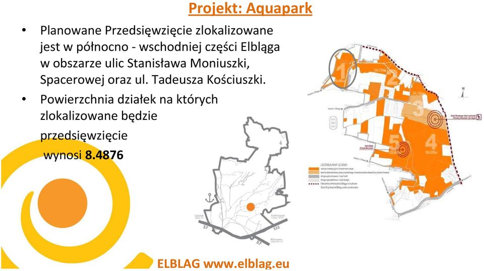 Moniuszki, Spacerowej oraz ul. Tadeusza Kościuszki.