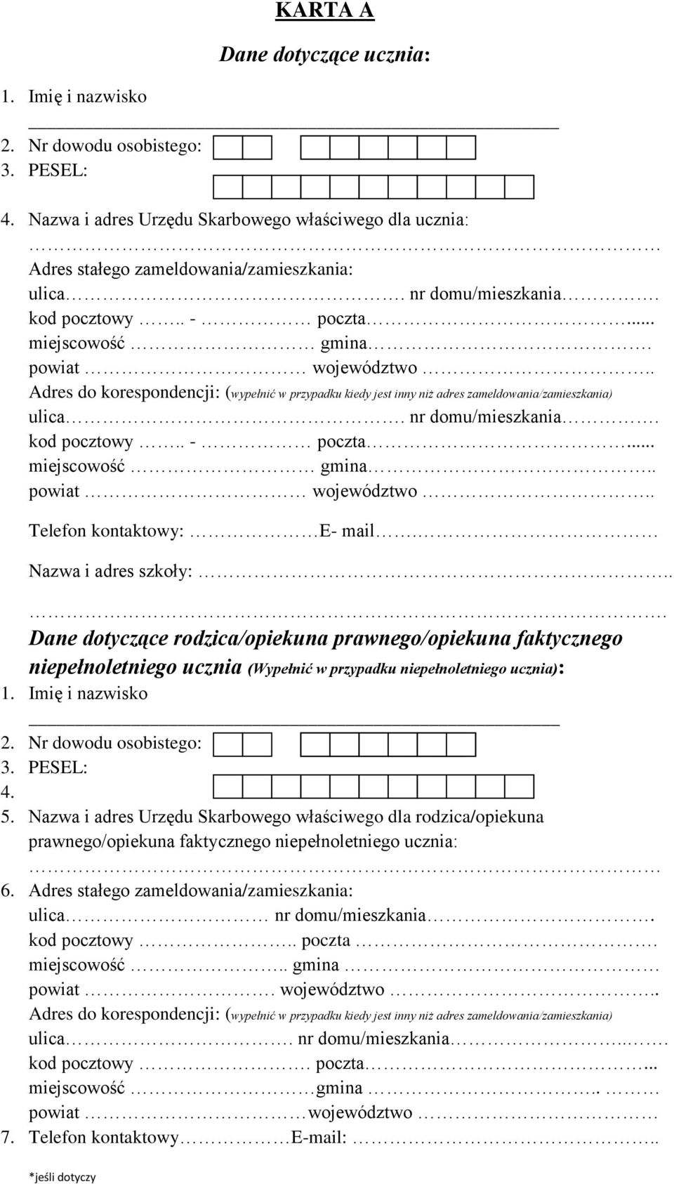 nr domu/mieszkania. kod pocztowy.. - poczta... miejscowość gmina.. powiat województwo.. Telefon kontaktowy: E- mail. Nazwa i adres szkoły:.