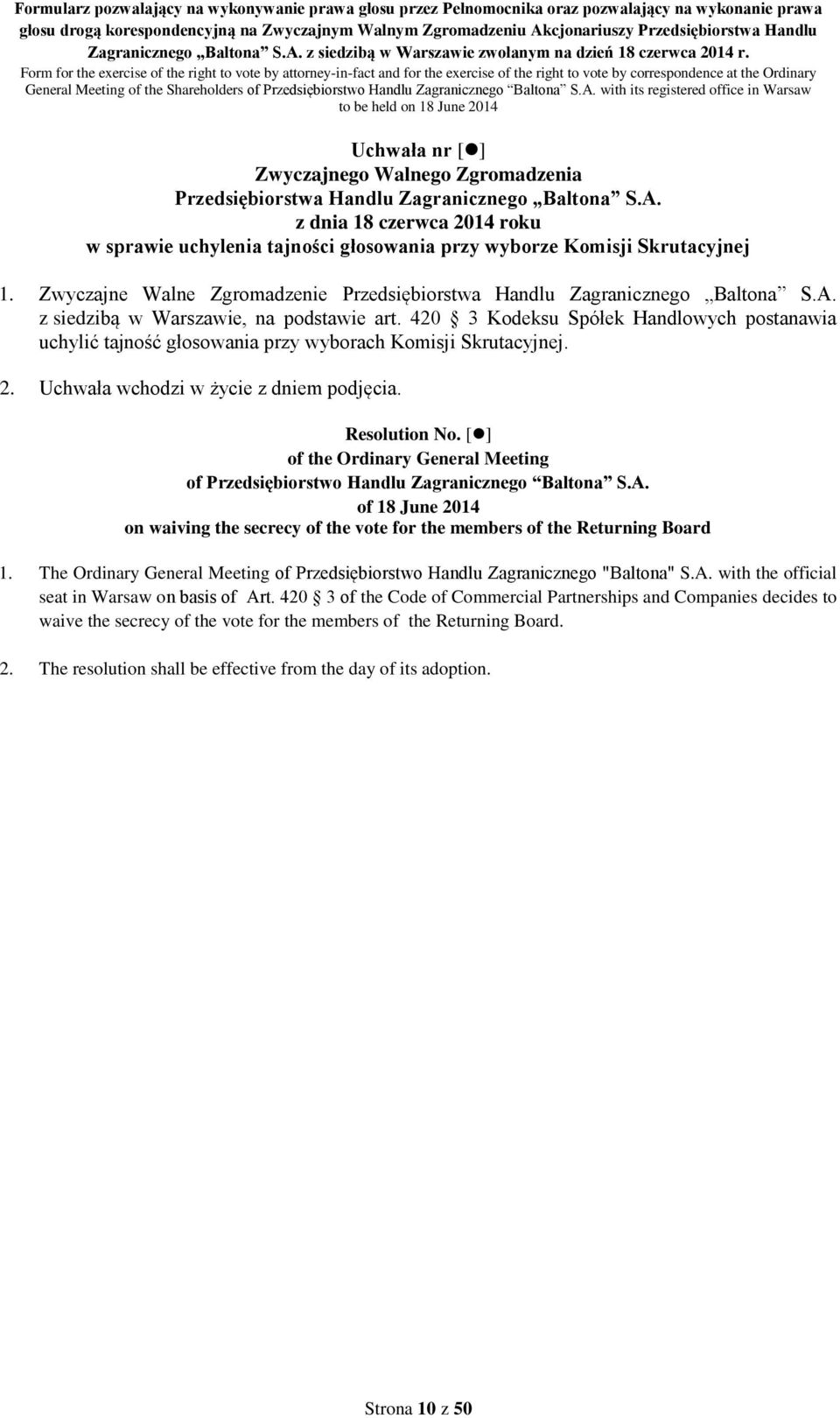 on waiving the secrecy of the vote for the members of the Returning Board 1. The Ordinary General Meeting of Przedsiębiorstwo Handlu Zagranicznego "Baltona" S.A.