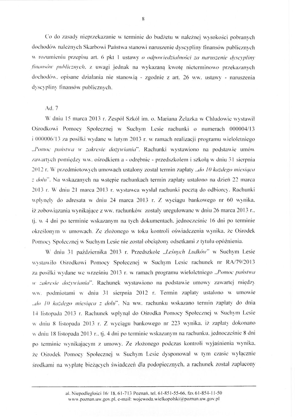 26 ww. ustawy - naruszenia dyscyplin} finansów Ad. 7 W dniu 15 marca 2013 r. Zespół Szkół im. o.