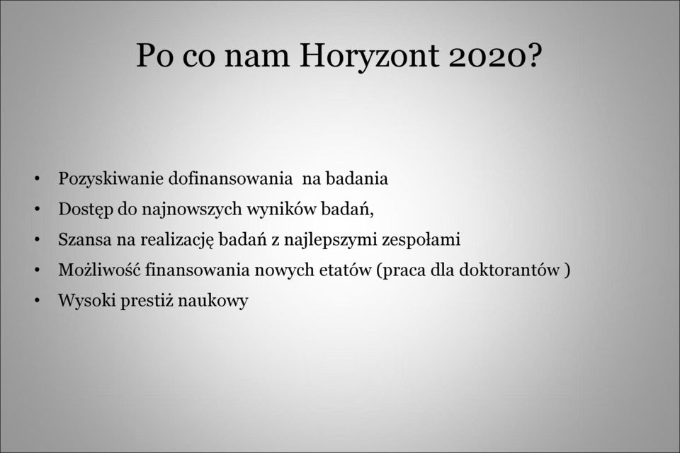 najnowszych wyników badań, Szansa na realizację badań z