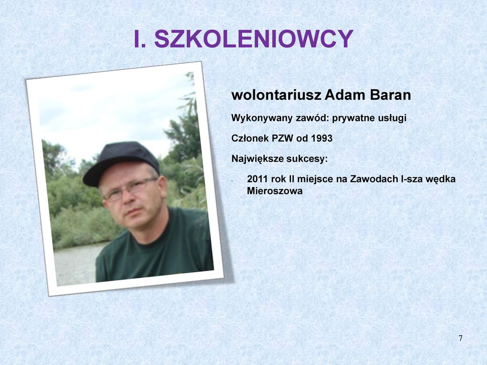 PZW od 1993 Największe sukcesy: - 2011 rok