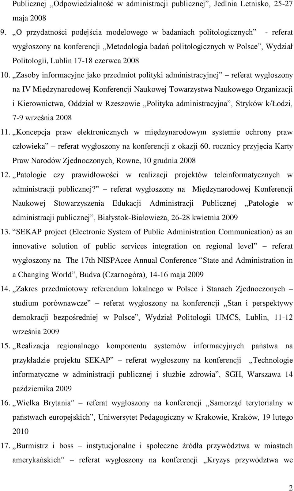 Zasoby informacyjne jako przedmiot polityki administracyjnej referat wygłoszony na IV Międzynarodowej Konferencji Naukowej Towarzystwa Naukowego Organizacji i Kierownictwa, Oddział w Rzeszowie