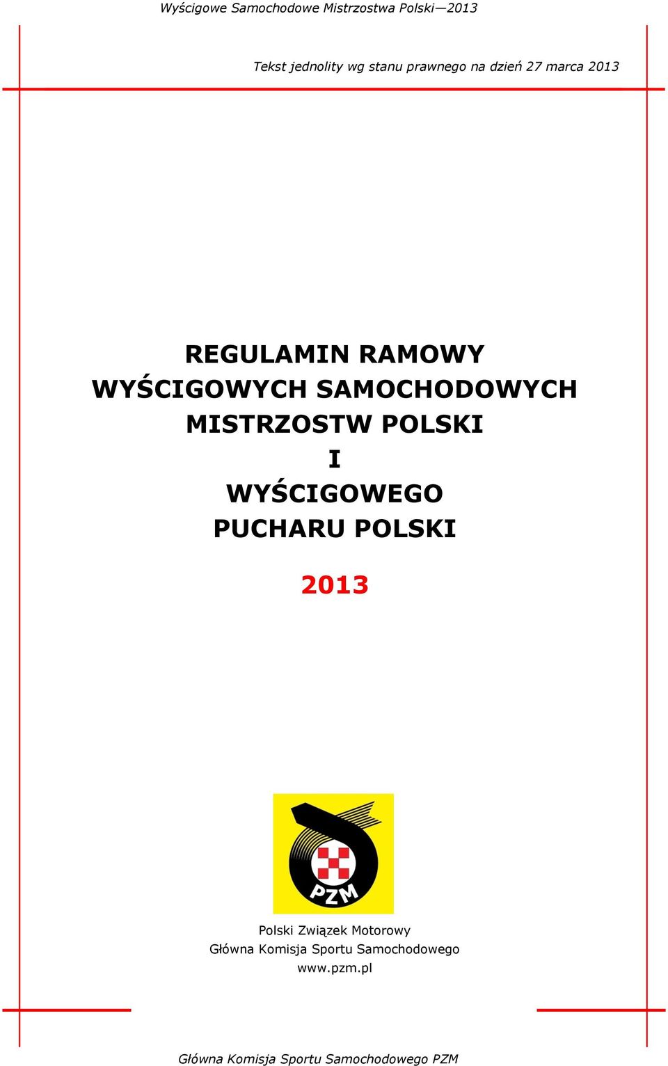 MISTRZOSTW POLSKI I WYŚCIGOWEGO PUCHARU POLSKI 2013