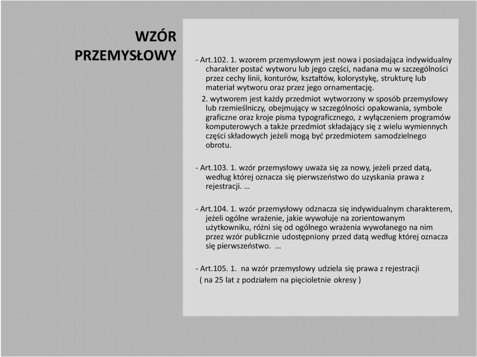 materiał wytworu oraz przez jego ornamentację. 2.