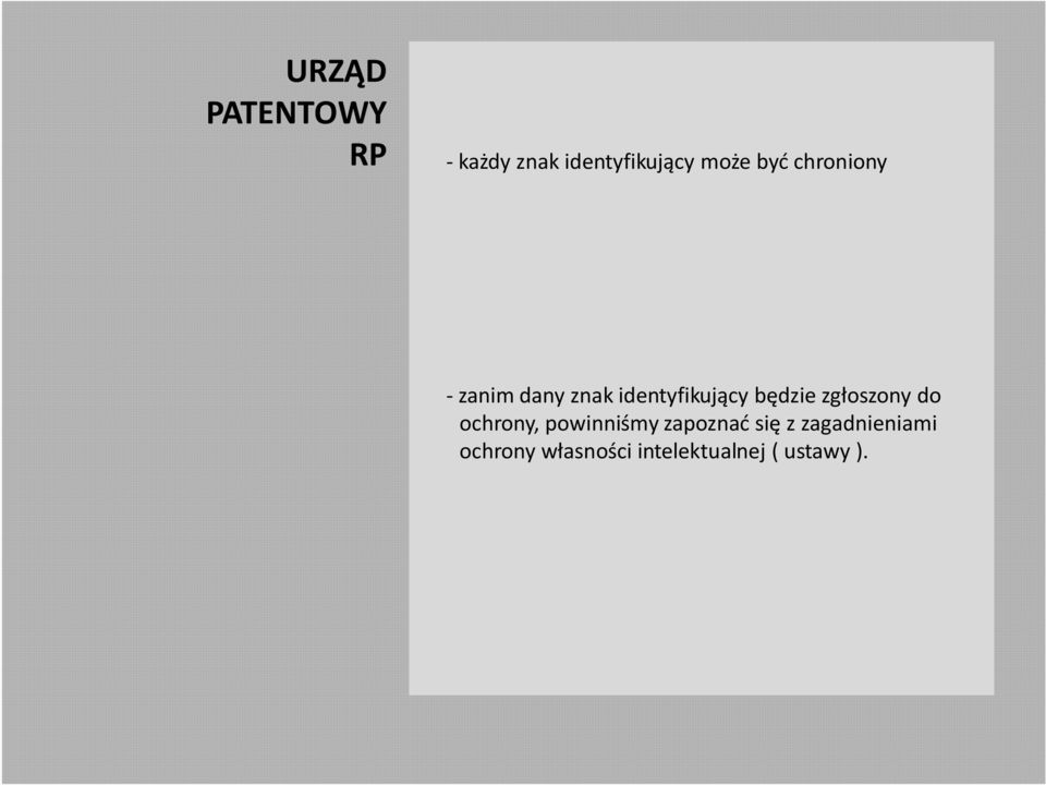 będzie zgłoszony do ochrony, powinniśmy zapoznać się