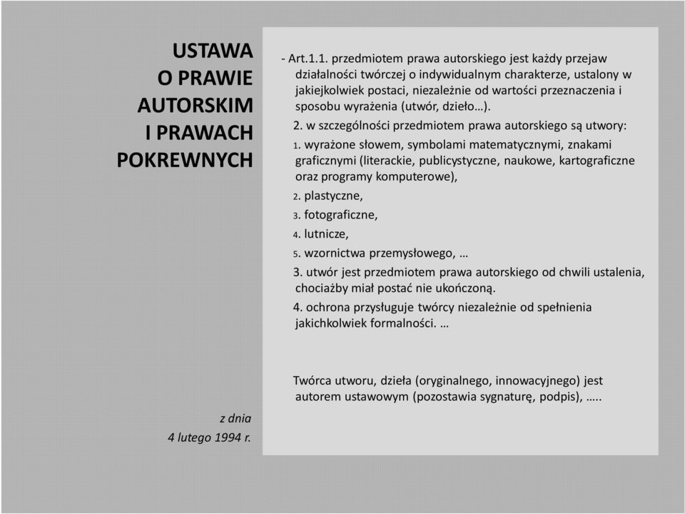 (utwór, dzieło ). 2. w szczególności przedmiotem prawa autorskiego są utwory: 1.