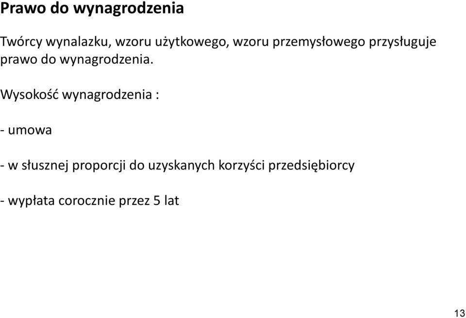 Wysokośd wynagrodzenia : - umowa - w słusznej proporcji do