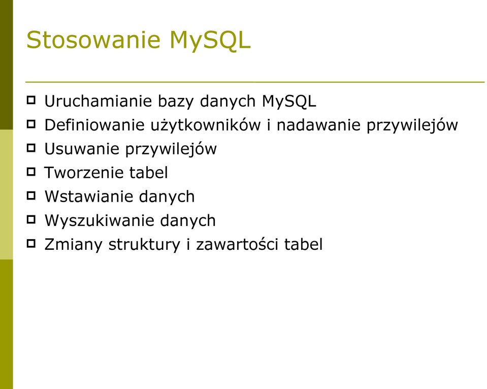 Usuwanie przywilejów Tworzenie tabel Wstawianie