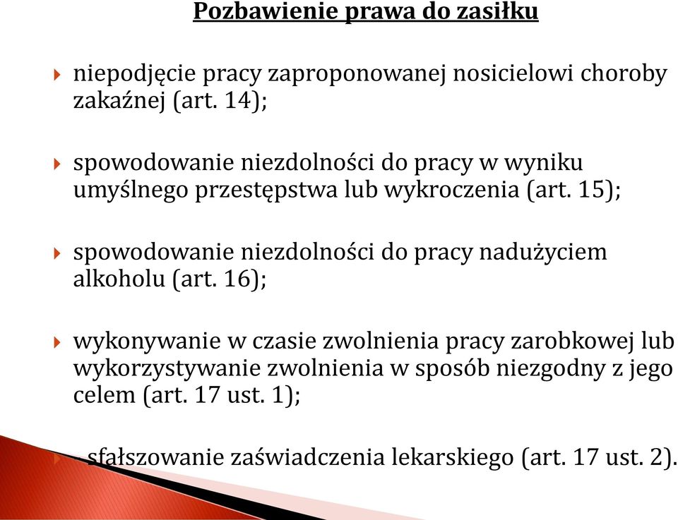 15); spowodowanie niezdolności do pracy nadużyciem alkoholu (art.