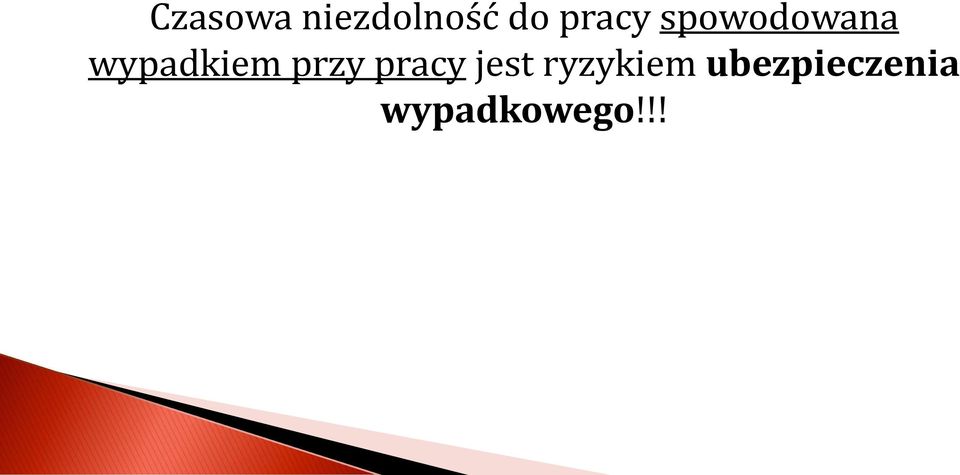 wypadkiem przy pracy jest