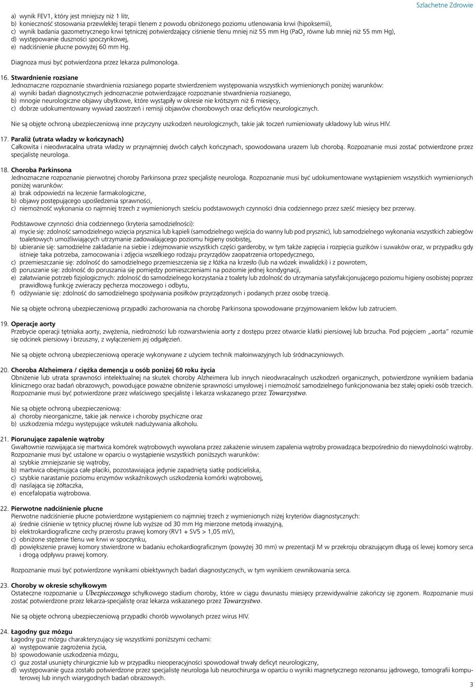 Szlachetne Zdrowie Diagnoza musi być potwierdzona przez lekarza pulmonologa. 16.