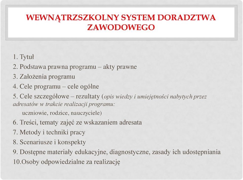 Cele szczegółowe rezultaty (opis wiedzy i umiejętności nabytych przez adresatów w trakcie realizacji programu: uczniowie,