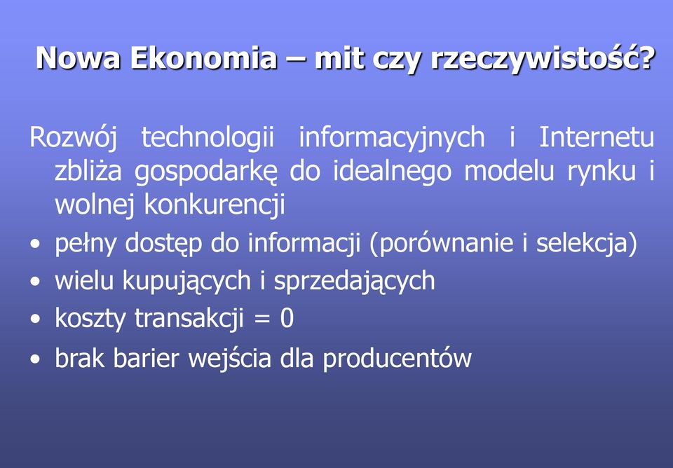 idealnego modelu rynku i wolnej konkurencji pełny dostęp do informacji