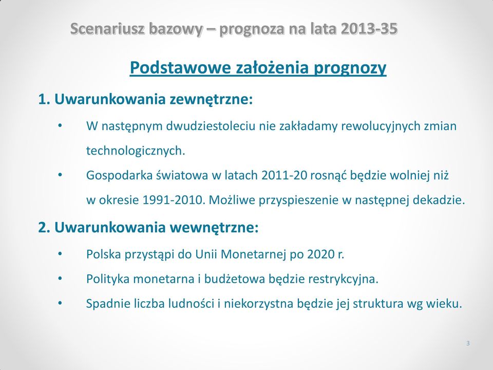 Gospodarka światowa w latach 2011-20 rosnąć będzie wolniej niż w okresie 1991-2010. Możliwe przyspieszenie w następnej dekadzie.