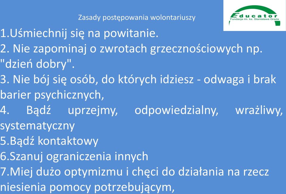 Nie bój się osób, do których idziesz - odwaga i brak barier psychicznych, 4.