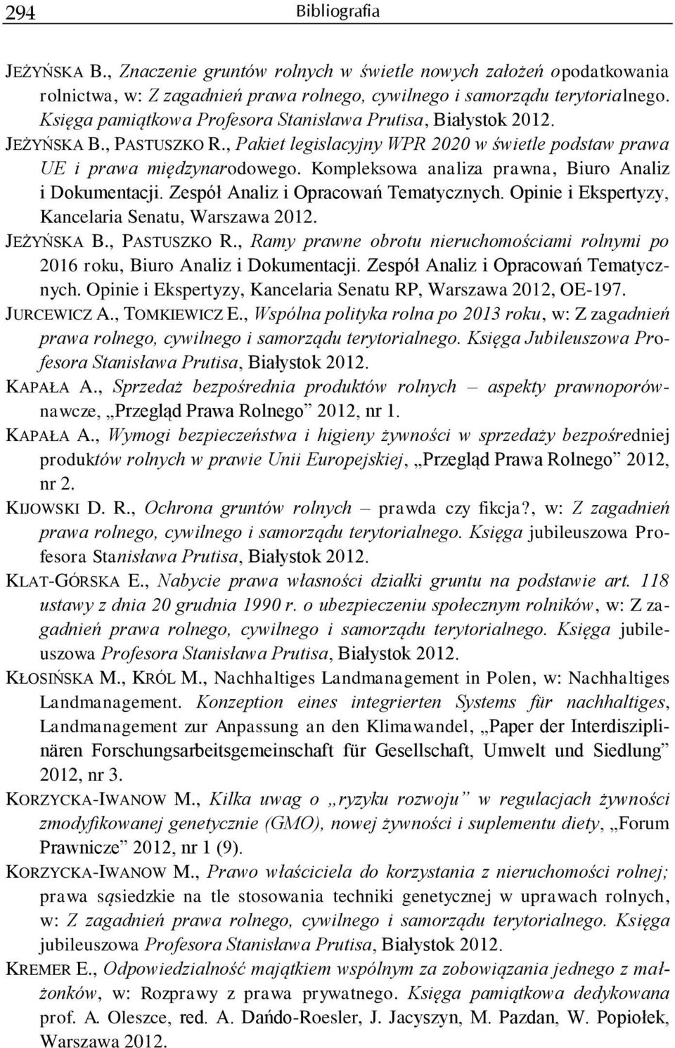Kompleksowa analiza prawna, Biuro Analiz i Dokumentacji. Zespół Analiz i Opracowań Tematycznych. Opinie i Ekspertyzy, Kancelaria Senatu, Warszawa JEŻYŃSKA B., PASTUSZKO R.