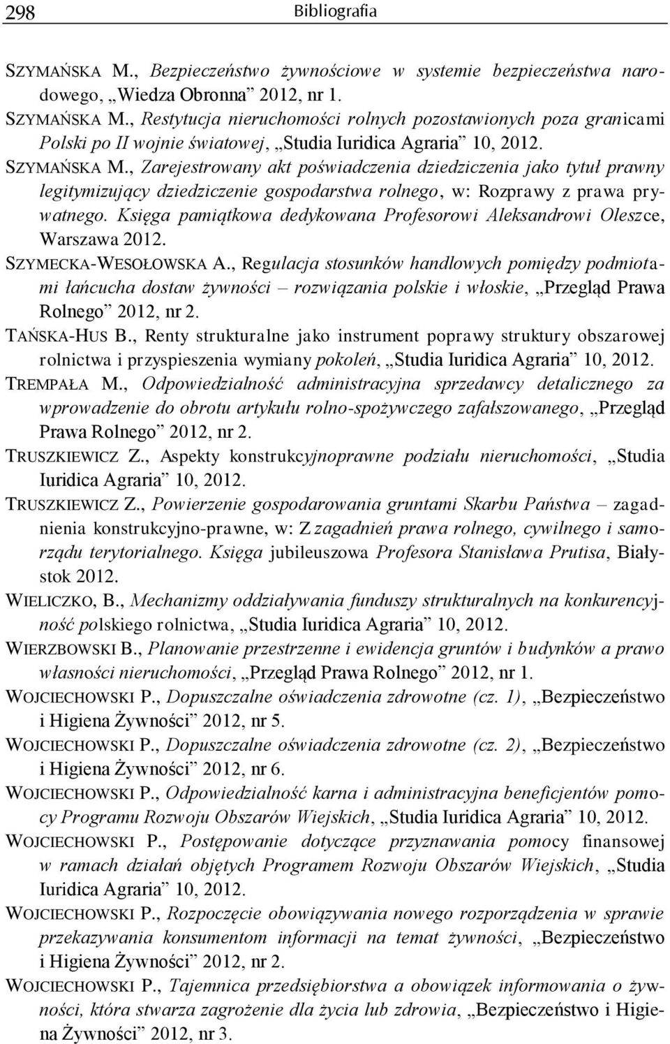 Księga pamiątkowa dedykowana Profesorowi Aleksandrowi Oleszce, Warszawa SZYMECKA-WESOŁOWSKA A.