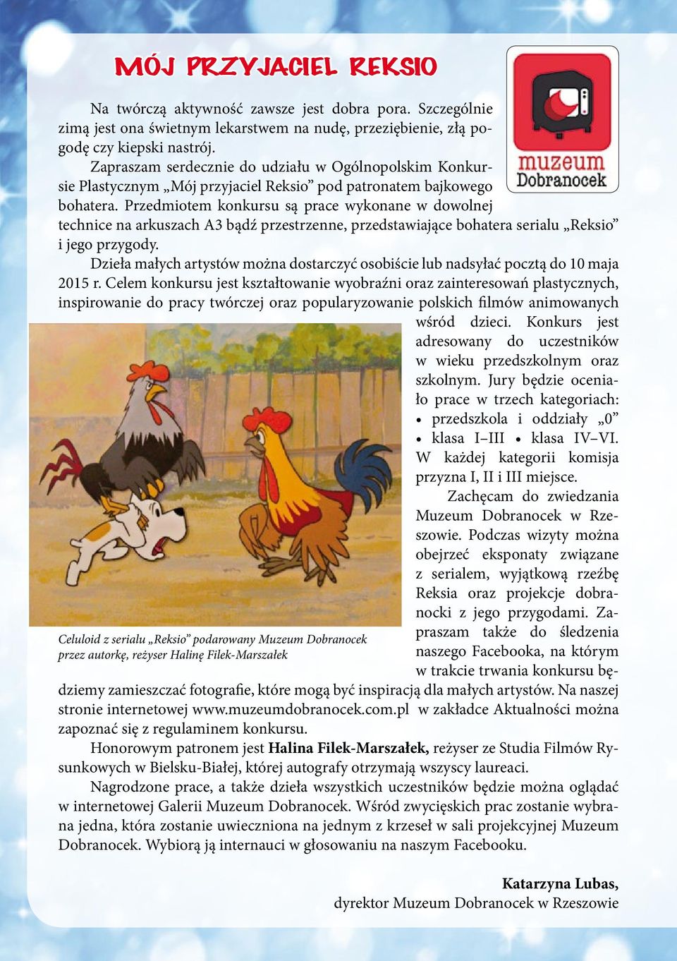 Zapraszam serdecznie do udziału w Ogólnopolskim Konkursie Plastycznym Mój przyjaciel Reksio pod patronatem bajkowego bohatera.