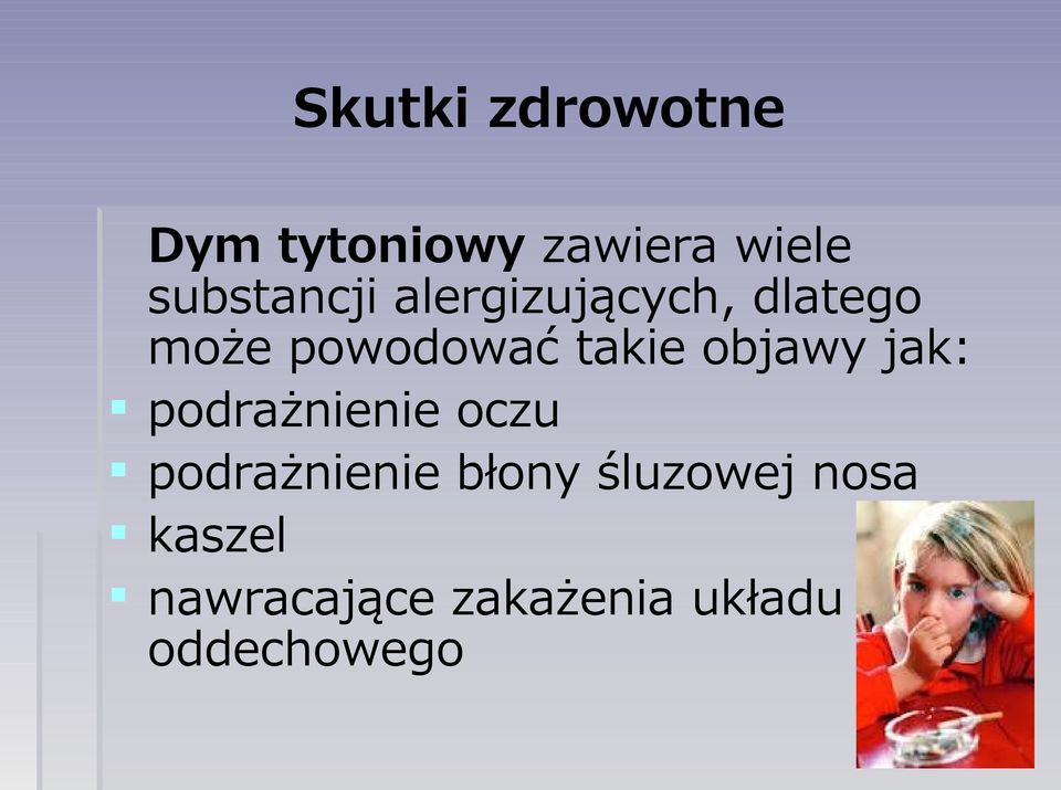 takie objawy jak: podrażnienie oczu podrażnienie