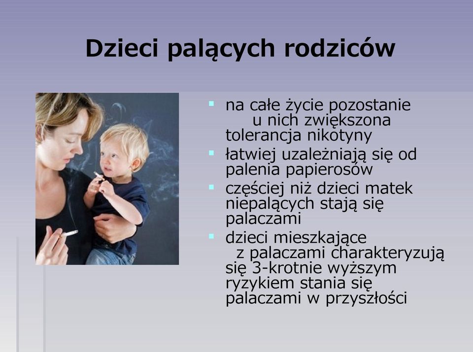 niż dzieci matek niepalących stają się palaczami dzieci mieszkające z