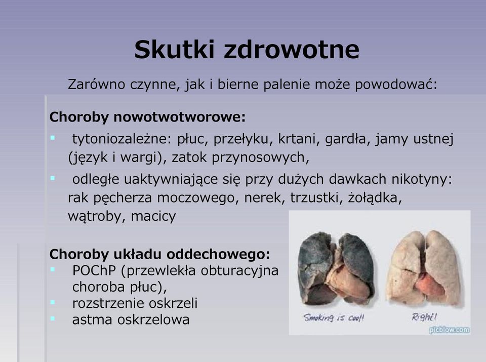 uaktywniające się przy dużych dawkach nikotyny: rak pęcherza moczowego, nerek, trzustki, żołądka,