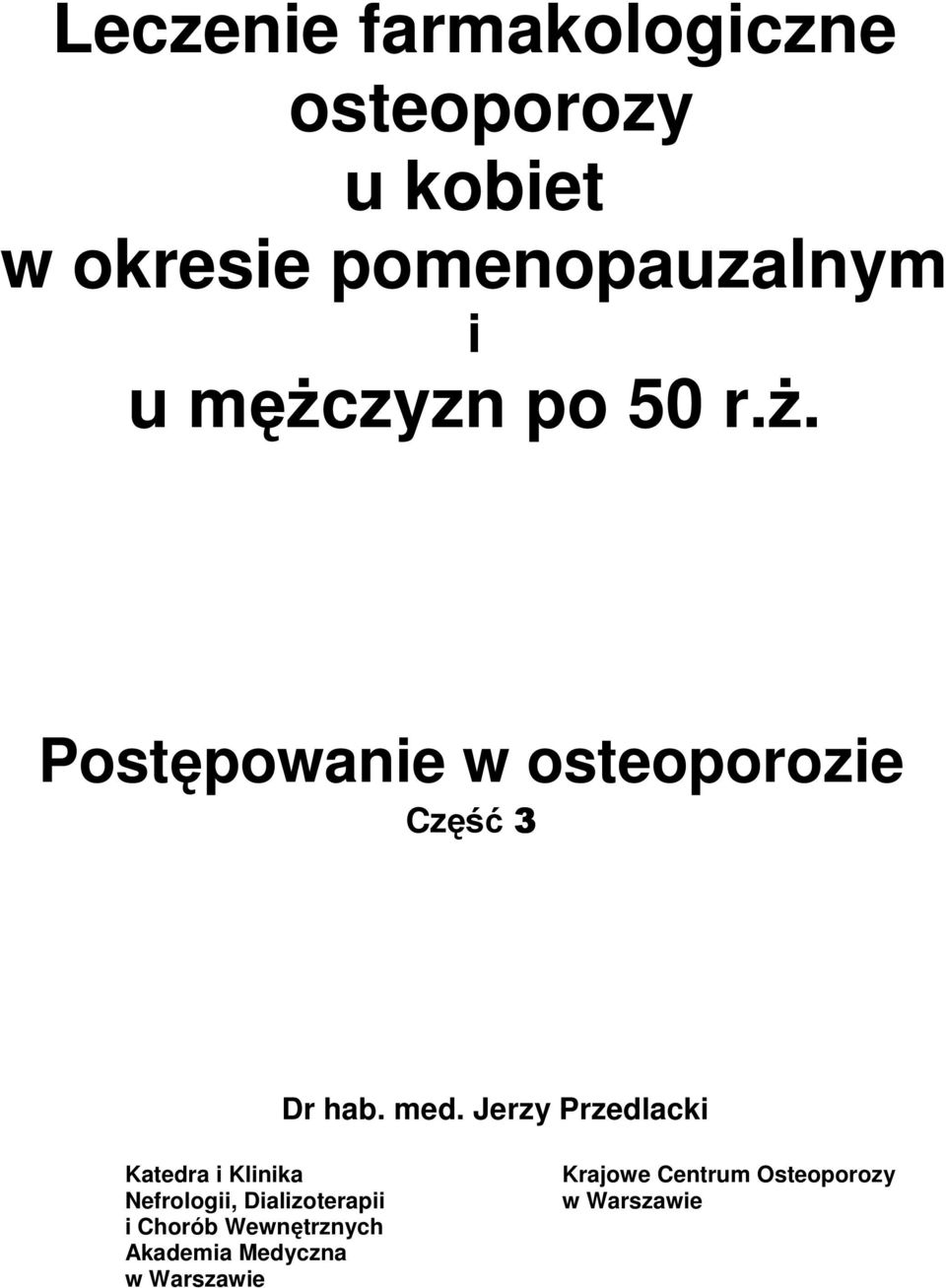 Jerzy Przedlacki Katedra i Klinika Nefrologii, Dializoterapii i Chorób