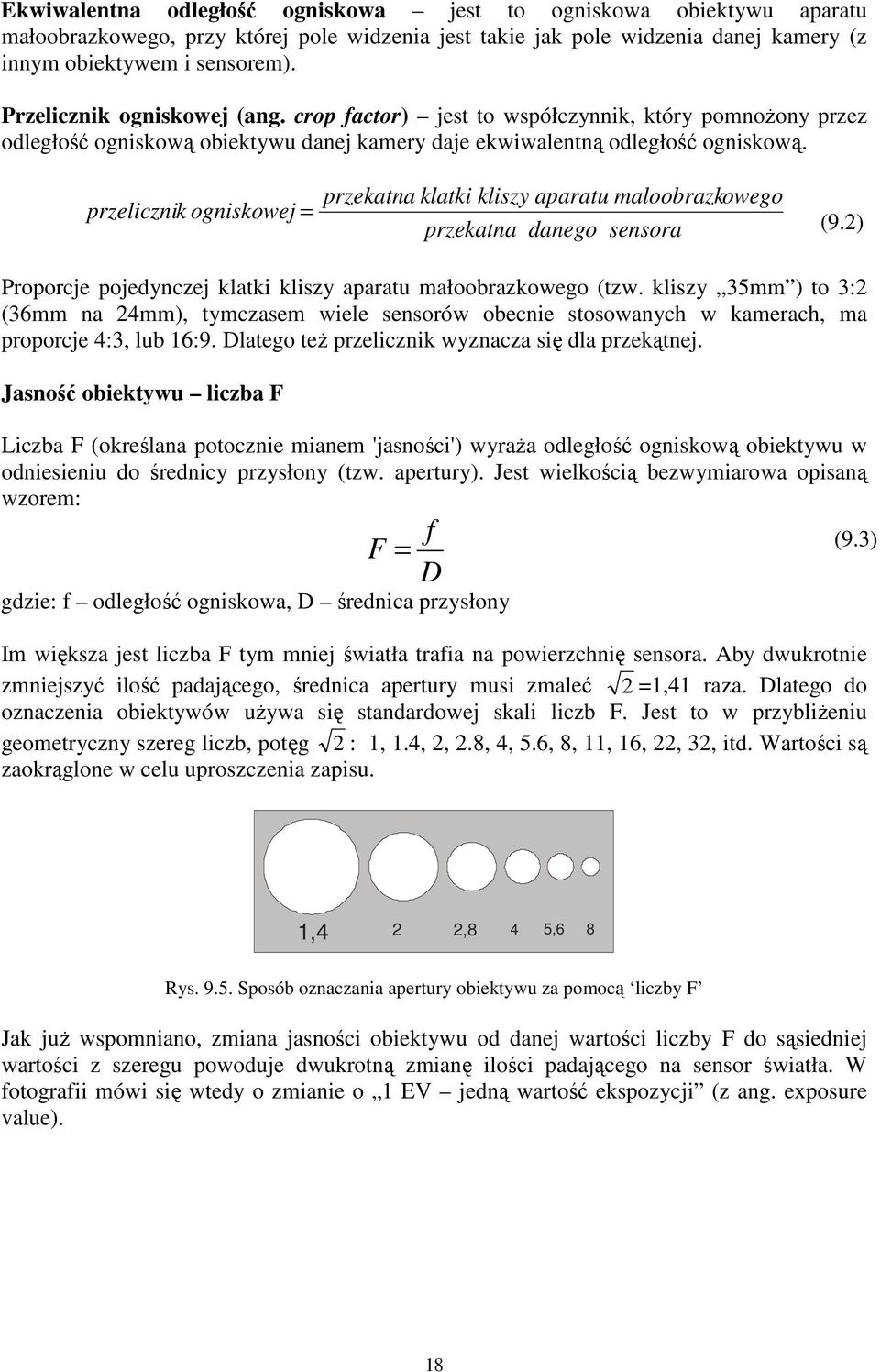 przeliczni k ogniskowej = przekatna klatki kliszy aparatu maloobrazkowego przekatna danego sensora (9.2) Proporcje pojedynczej klatki kliszy aparatu małoobrazkowego (tzw.