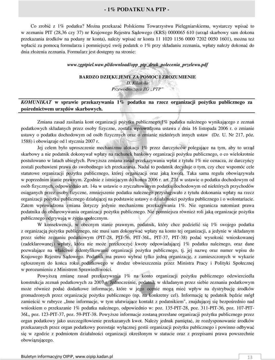 środków na podany nr konta), naleŝy wpisać nr konta 11 1020 1156 0000 7202 0050 1601), moŝna teŝ wpłacić za pomocą formularza i pomniejszyć swój podatek o 1% przy składaniu zeznania, wpłaty naleŝy