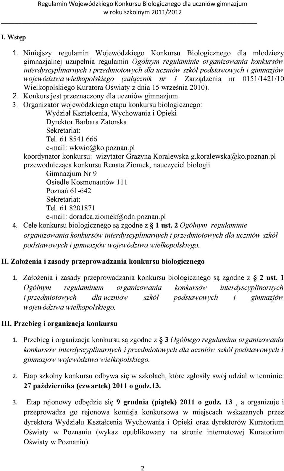 szkół podstawowych i gimnazjów województwa wielkopolskiego (załącznik nr 1 Zarządzenia nr 0151/1421/10 Wielkopolskiego Kuratora Oświaty z dnia 15 września 20