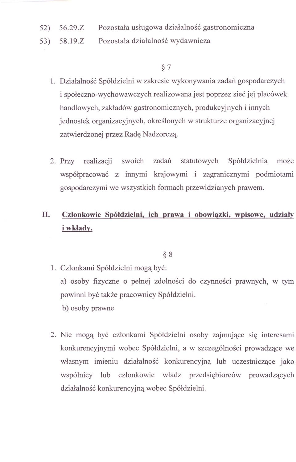 jednostek organizacyjnych, określonych w strukturze organizacyjnej zatwierdzonej przez Radę Nadzorczą. 2.