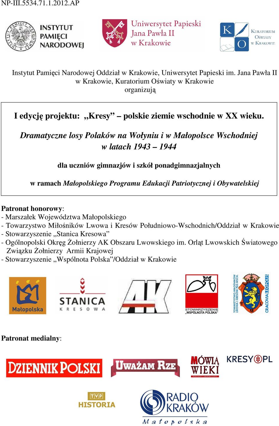 Dramatyczne losy Polaków na Wołyniu i w Małopolsce Wschodniej w latach 1943 1944 dla uczniów gimnazjów i szkół ponadgimnazjalnych w ramach Małopolskiego Programu Edukacji Patriotycznej i