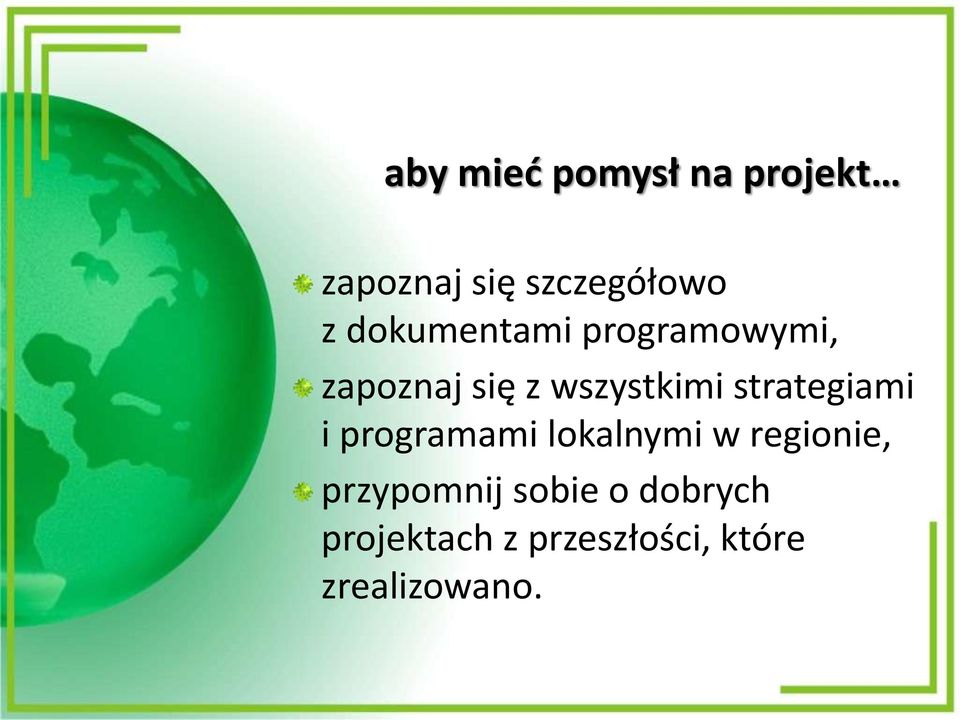 strategiami i programami lokalnymi w regionie,