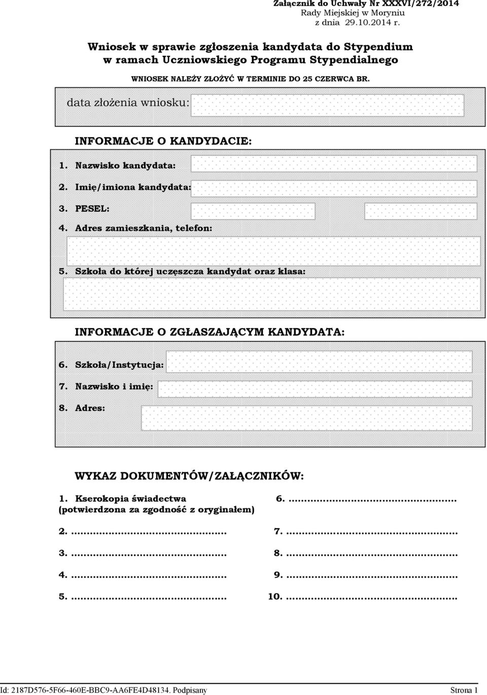 CZERWCA BR. INFORMACJE O KANDYDACIE: 1. Nazwisko kandydata: 2. Imię/imiona kandydata: 3. PESEL: NIP: 4. Adres zamieszkania, telefon: 5.