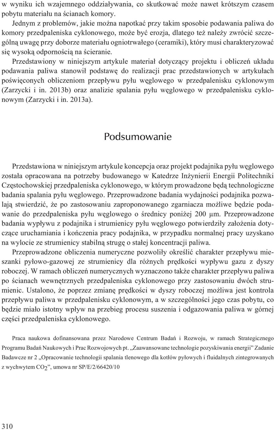 ogniotrwa³ego (ceramiki), który musi charakteryzowaæ siê wysok¹ odpornoœci¹ na œcieranie.
