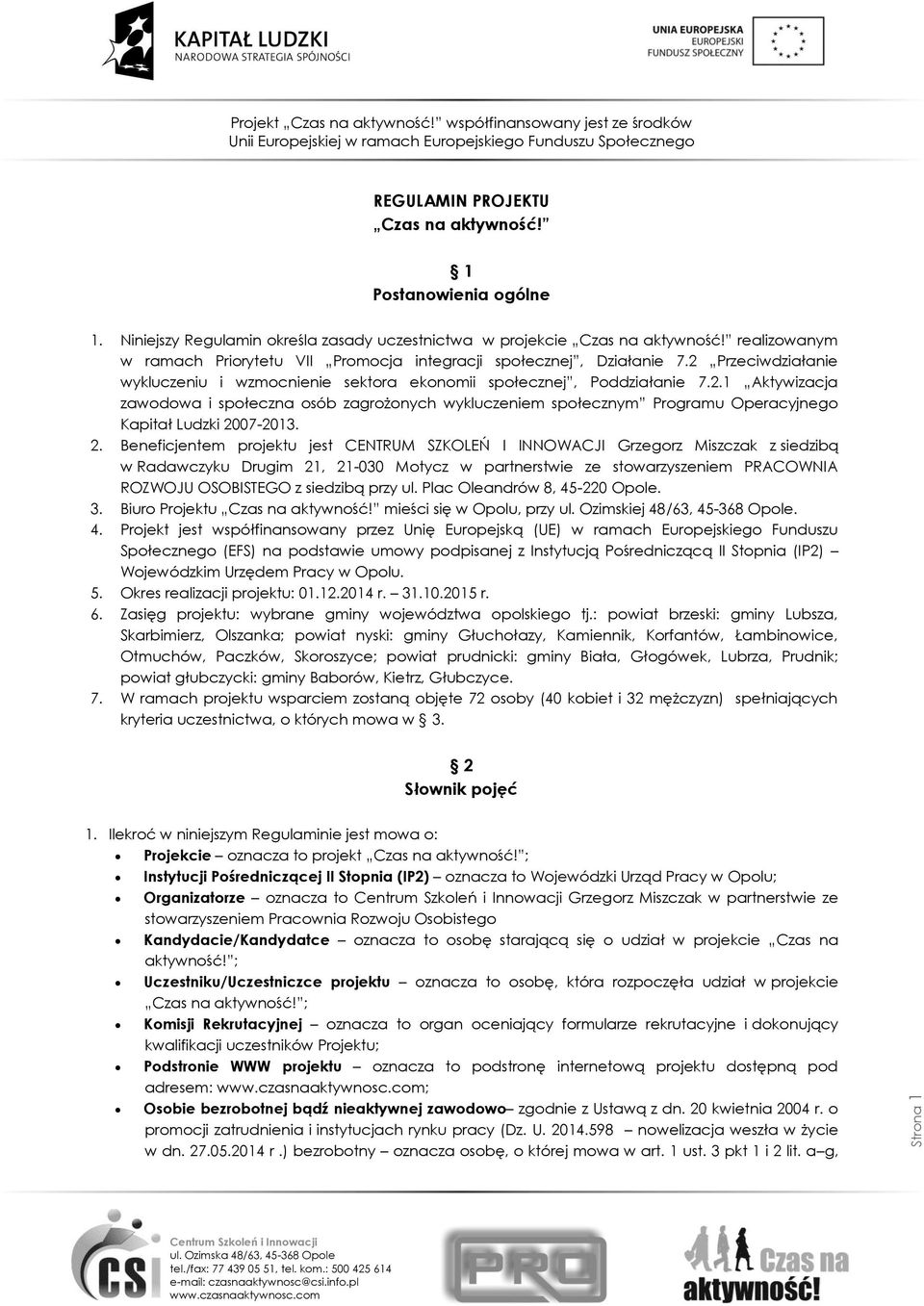 Przeciwdziałanie wykluczeniu i wzmocnienie sektora ekonomii społecznej, Poddziałanie 7.2.