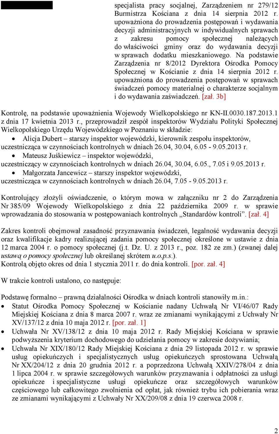 dodatku mieszkaniowego. Na podstawie Zarządzenia nr 8/2012 Dyrektora Ośrodka Pomocy Społecznej w Kościanie z dnia 14 sierpnia 2012 r.