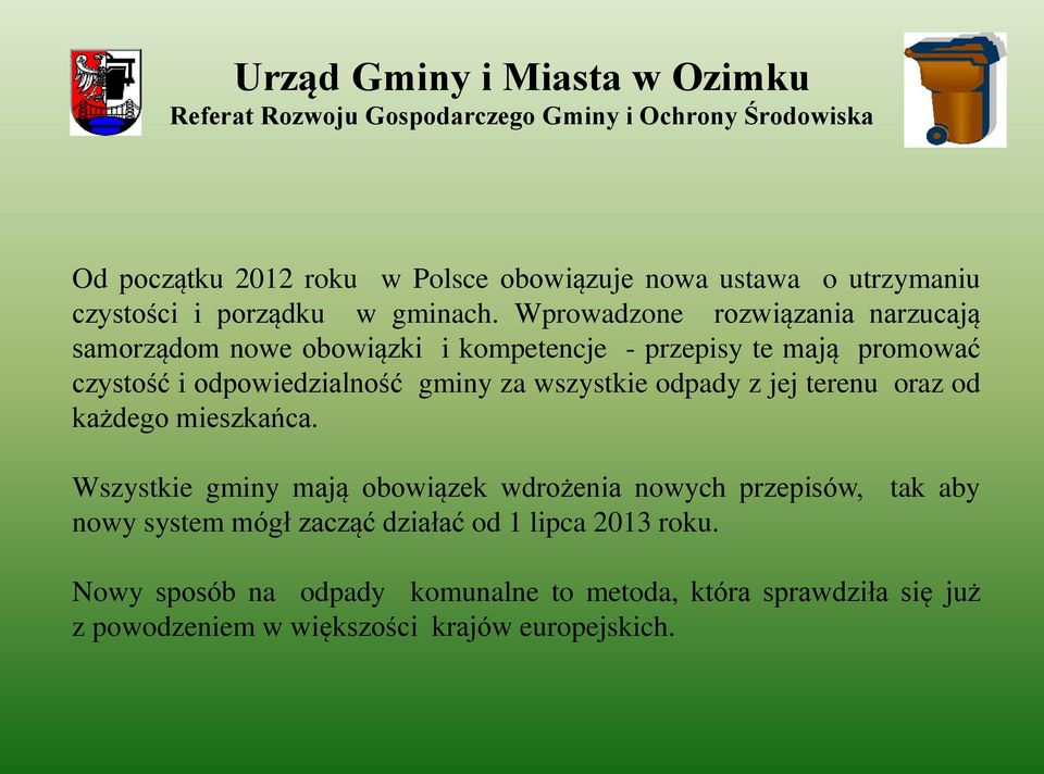 gminy za wszystkie odpady z jej terenu oraz od każdego mieszkańca.