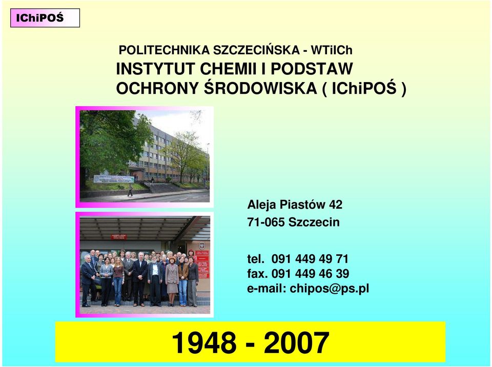 IChiPOŚ ) Aleja Piastów 42 71-065 Szczecin tel.
