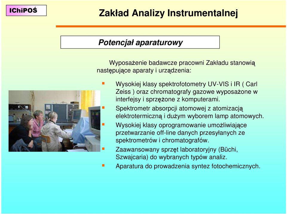 Spektrometr absorpcji atomowej z atomizacją elektrotermiczną i duŝym wyborem lamp atomowych.