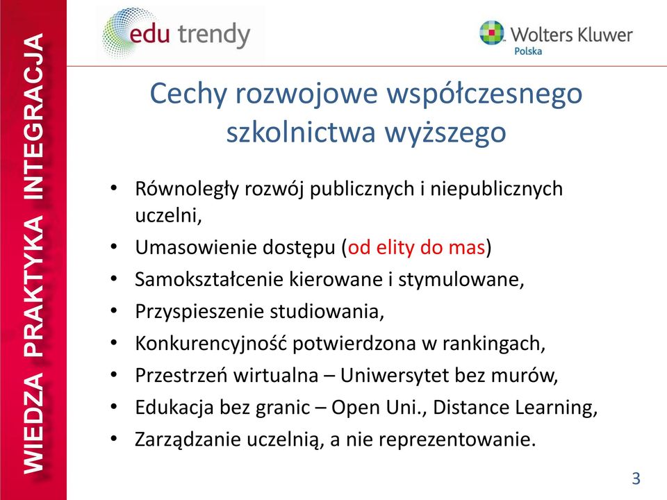 Przyspieszenie studiowania, Konkurencyjnośd potwierdzona w rankingach, Przestrzeo wirtualna