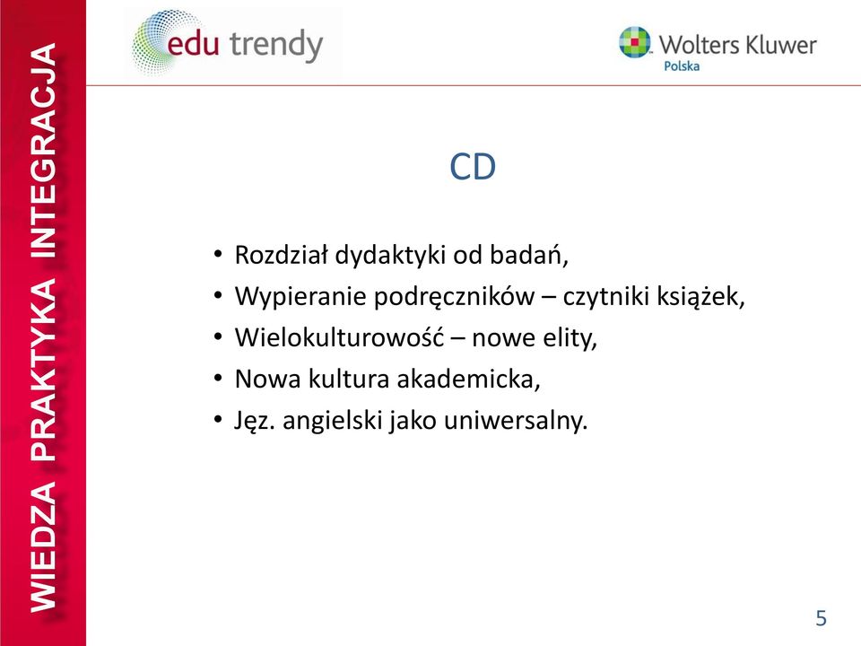 książek, Wielokulturowośd nowe elity,