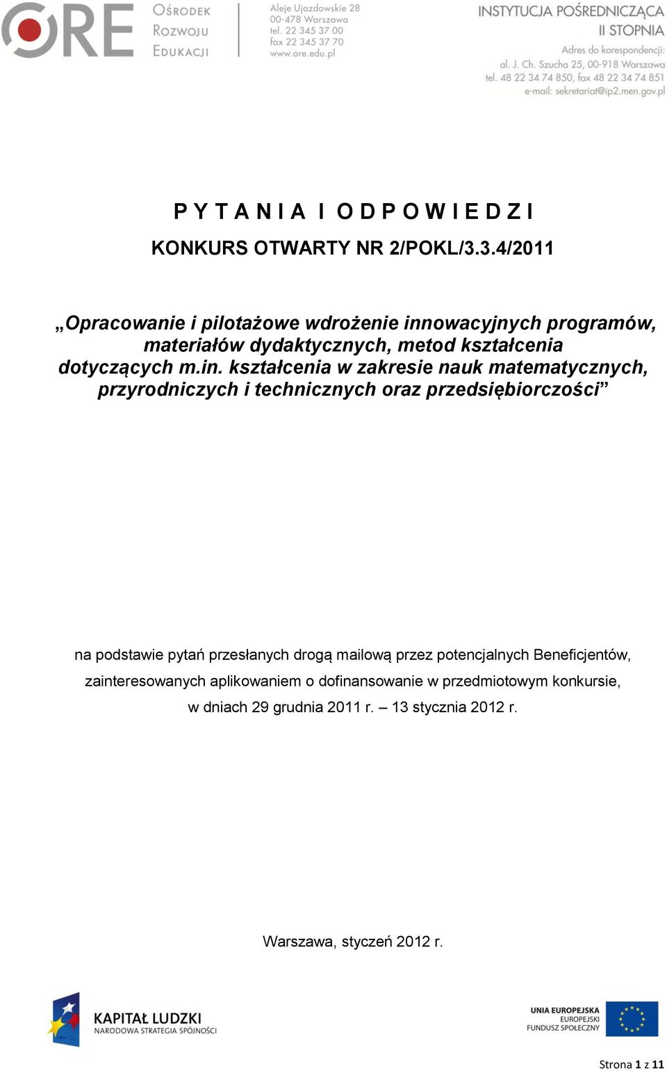 owacyjnych programów, materiałów dydaktycznych, metod kształcenia dotyczących m.in.