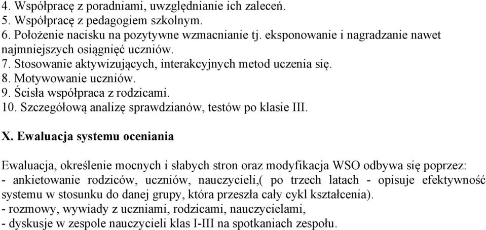 Szczegółową analizę sprawdzianów, testów po klasie III. X.