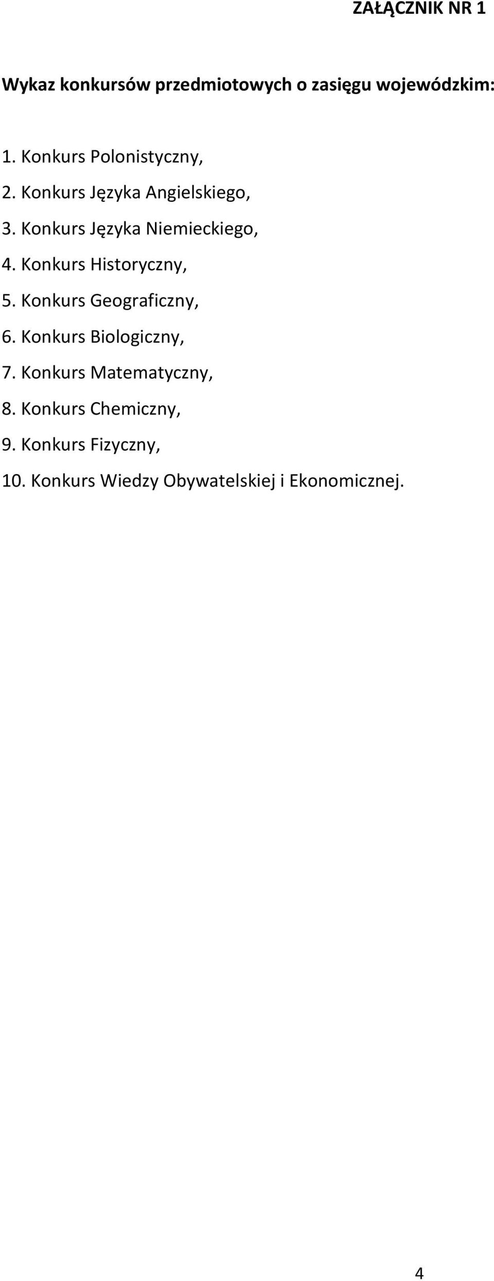 Konkurs Języka Niemieckiego, 4. Konkurs Historyczny, 5. Konkurs Geograficzny, 6.