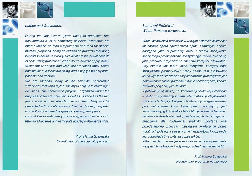 What are the actual benefits of consuming probiotics? When do we need to apply them? Which one to choose and why? Are probiotics safe?