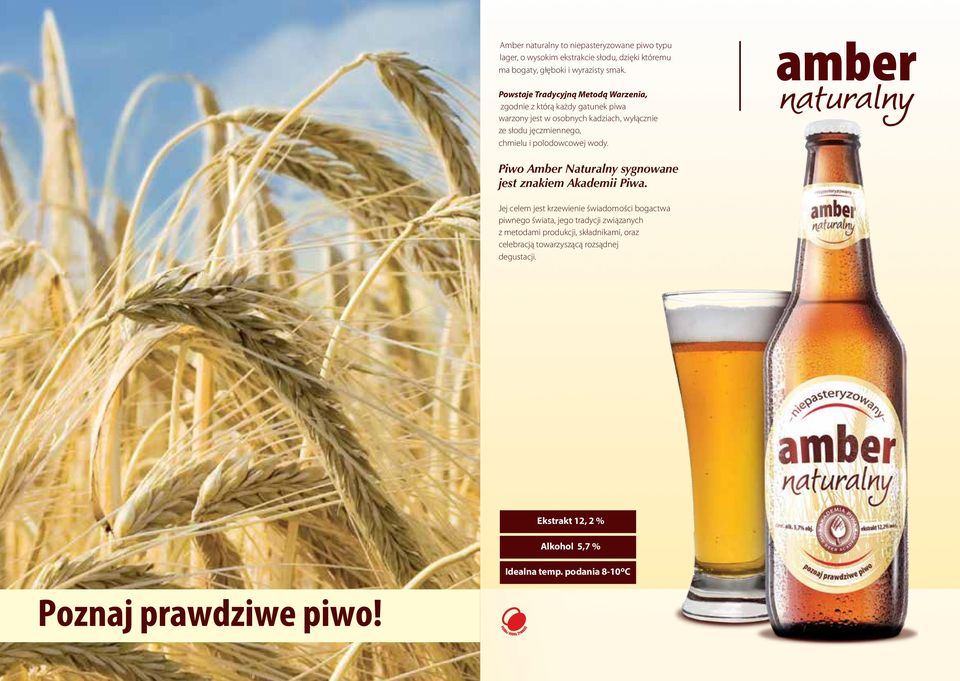 polodowcowej wody. Piwo Amber Naturalny sygnowane jest znakiem Akademii Piwa.